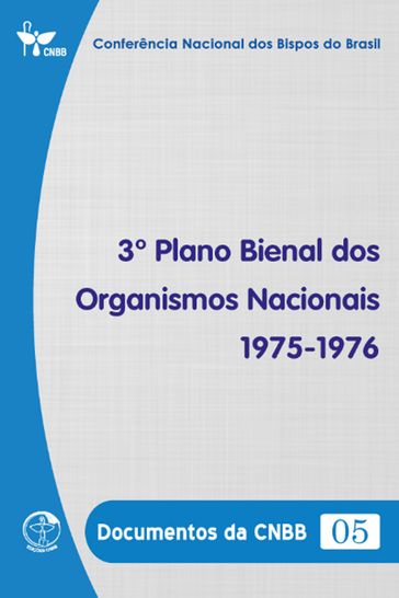 3º Plano Bienal dos Organismos Nacionais (1975-1976) - Documentos da CNBB 05 - Digital - Conferência Nacional dos Bispos do Brasil