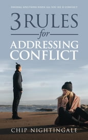 3 RULES FOR ADDRESSING CONFLICT