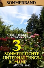 3 Sommerleichte Unterhaltungsromane August 2022: Sommerband