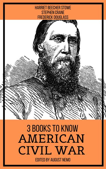 3 books to know American Civil War - August Nemo - Frederick Douglass - Harriet Beecher Stowe - Stephen Crane