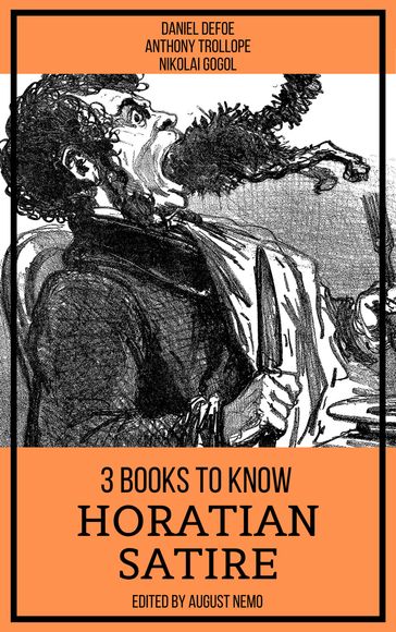 3 books to know Horatian Satire - Anthony Trollope - August Nemo - Daniel Defoe - Nikolai Gogol