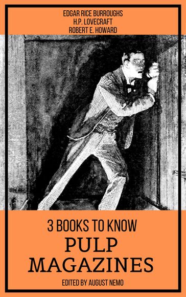 3 books to know Pulp Magazines - August Nemo - Edgar Rice Burroughs - H. P. Lovecraft - Robert E. Howard