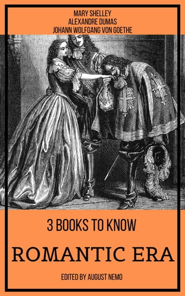 3 books to know Romantic Era - Alexandre Dumas - August Nemo - Johann Wolfgang Von Goethe - Mary Shelley