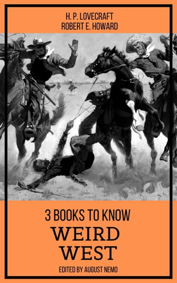 3 books to know Weird West - August Nemo - H. P. Lovecraft - Robert E. Howard