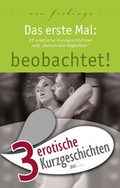 3 erotische Kurzgeschichten aus: 