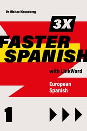 3 x Faster Spanish 1 with LinkWord. European Spanish