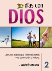 30 Días con Dios: Volumen 2 - Lecturas diarias que te fortalecerán y te acercarán al Padre