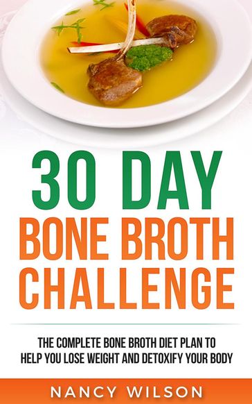 30 Day Bone Broth Challenge - Nancy Wilson