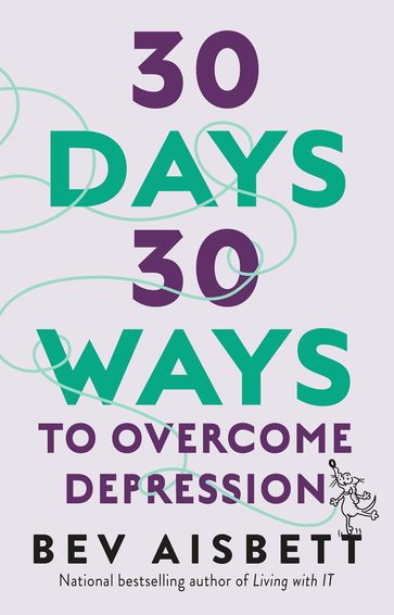 30 Days 30 Ways To Overcome Depression - Bev Aisbett