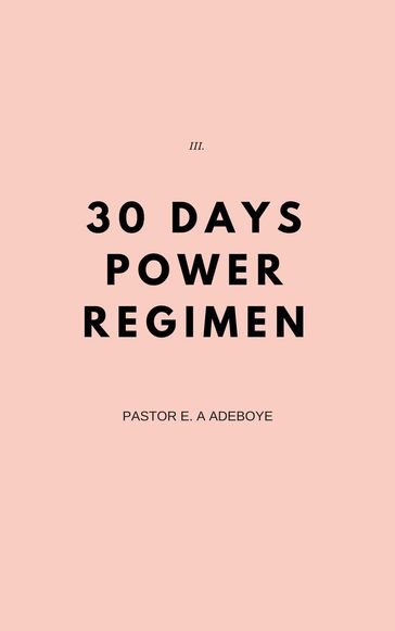 30 Days Power Regimen - Pastor E. A Adeboye