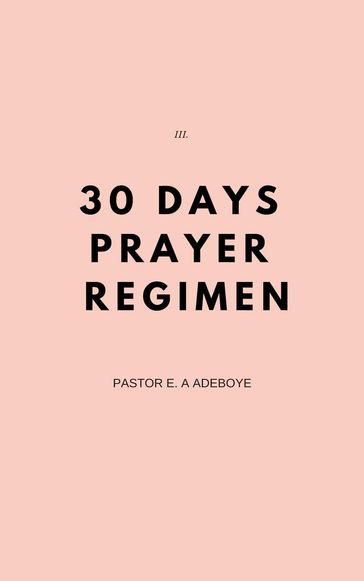 30 Days Prayer Regimen - Pastor E. A Adeboye