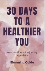 30 Days To A Healthier You