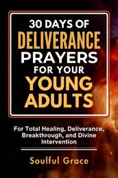 30 Days of Deliverance Prayers for your Young Adults