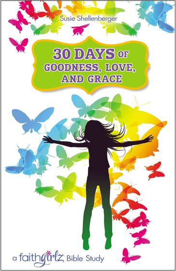 30 Days of Goodness, Love, and Grace - Susie Shellenberger