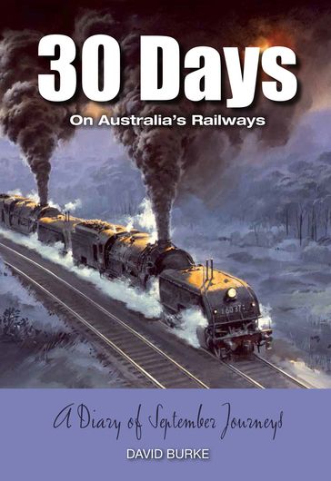 30 Days on Australia's Railways - David Burke
