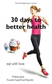 30 Days to Better Heath