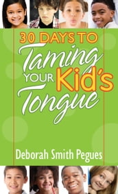 30 Days to Taming Your Kid s Tongue