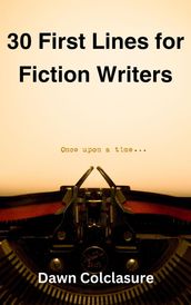 30 First Lines for Fiction Writers