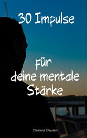 30 Impulse fur mehr Mentale Starke