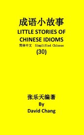 30 LITTLE STORIES OF CHINESE IDIOMS 30