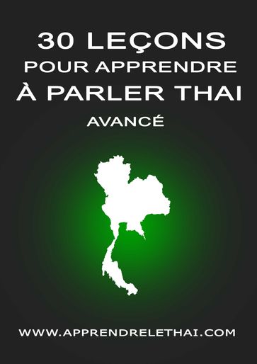 30 Leçons pour Apprendre à Parler Thaï Avancé - Christophe Philippon