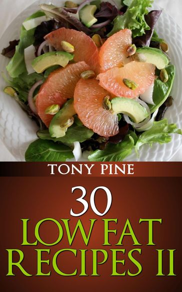 30 Low Fat Recipes II - Tony Pine