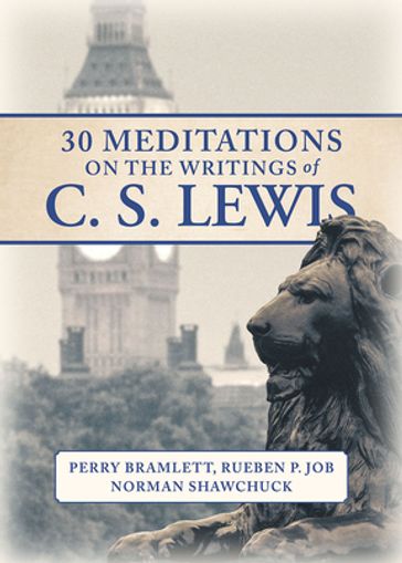 30 Meditations on the Writings of C.S. Lewis - Norman Shawchuck - Perry Bramlett - Bishop Rueben P. Job