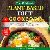 30-Minute Plant Based Diet Cookbook, The