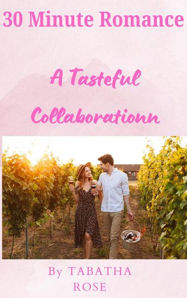 30 Minute Romance - A Tasteful Collaboration - Tabatha Rose