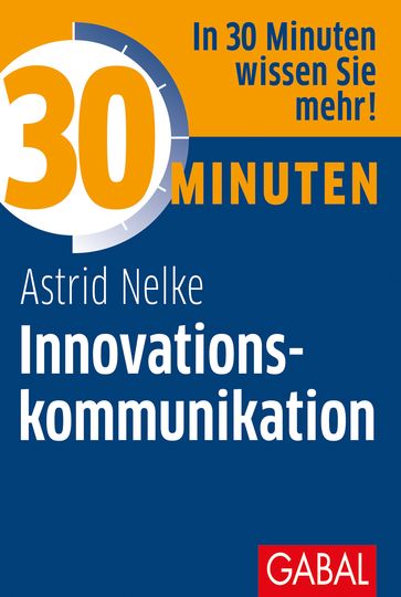 30 Minuten Innovationskommunikation - Astrid Nelke