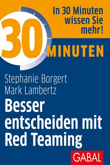 30 Minuten Besser entscheiden mit Red Teaming - Mark Lambertz - Stephanie Borgert