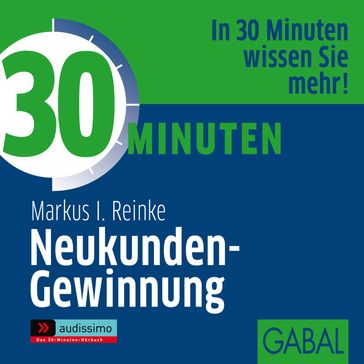 30 Minuten Neukunden-Gewinnung - Markus I. Reinke