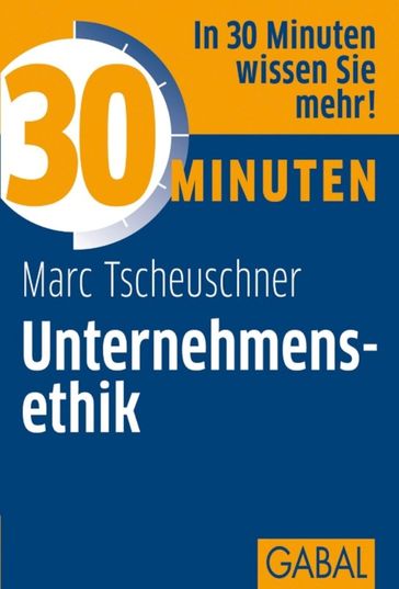 30 Minuten Unternehmensethik - Marc Tscheuschner
