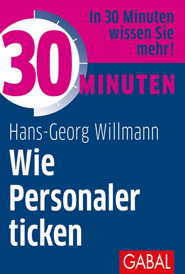 30 Minuten Wie Personaler ticken - Hans-Georg Willmann