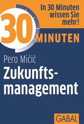 30 Minuten Zukunftsmanagement