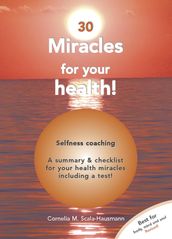 30 Miracles of Your Health