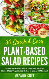 30 Quick & Easy Plant-Based Salad Recipes