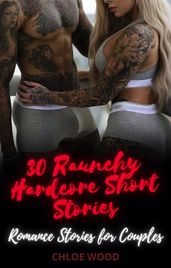 30 Raunchy Hardcore Short Stories