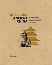 30-Second Ancient China