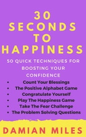 30 Seconds To Happiness