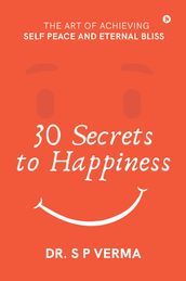 30 Secrets to Happiness