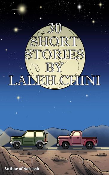 30 Short Stories by Laleh Chini - Laleh Chini