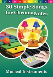 30 Simple Songs for ChromaNotes Musical Instruments