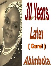 30 Years Later ( Carol s Story)