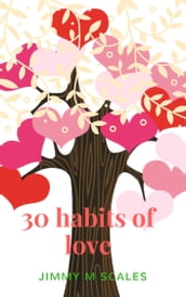 30 habits of love