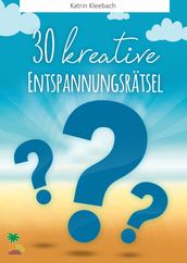 30 kreative Entspannungsrätsel