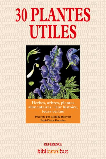 30 plantes utiles - Clotilde Boisvert - Paul-Victor FOURNIER