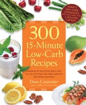 300 15-Minute Low-Carb Recipes