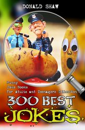 300 Best Jokes: Funny Joke Books for Adults and Teenagers Collection