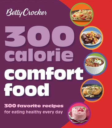 300 Calorie Comfort Food - Betty Crocker